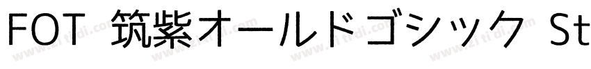 FOT 筑紫オールドゴシック StdD字体转换